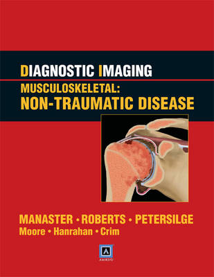 Diagnostic Imaging: Musculoskeletal: Non-Traumatic Disease: Published by Amirsys®