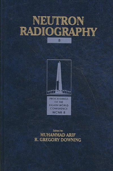 Neutron Radiography: Eighth World Conference on Neutron Radiography 9th Revised edition