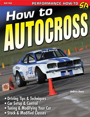 How To Autocross: Driving Tips and Techniques. Car Set-up and Control. Tuning and Modifying  Your Car. Stock and Modified Classes