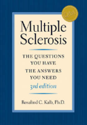 Multiple Sclerosis: The Questions You Have, the Answers You Need 3rd Revised edition