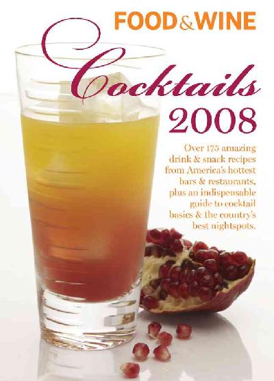 Food & Wine Cocktails 2008 ed.