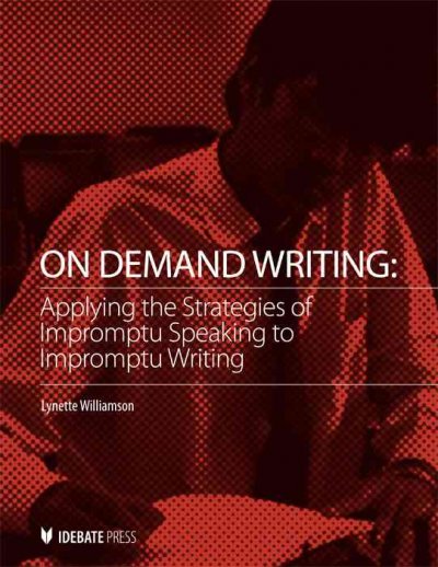 On Demand Writing: Applying the Strategies of Impromptu Speaking to Impromptu Writing