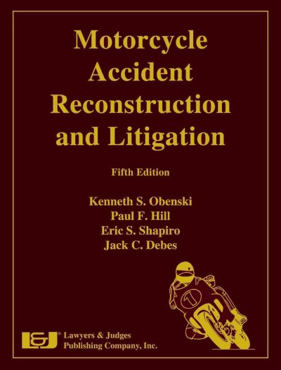 Motorcycle Accident Reconstruction and Litigation 5th ed.