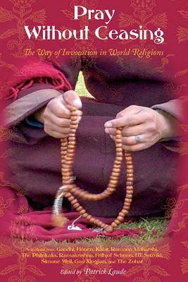 Pray Without Ceasing: The Way of the Invocation in World Religions