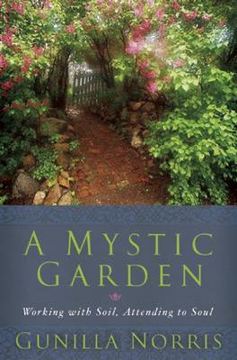 Mystic Garden: Working with Soil, Attending to Soul