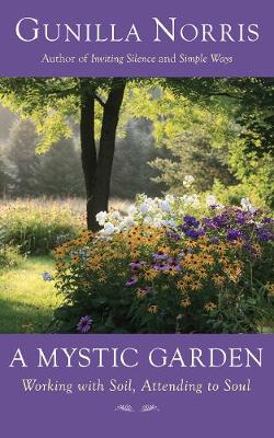 Mystic Garden: Working with Soil, Attending to Soul