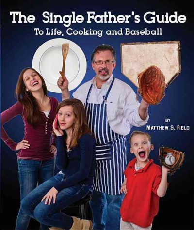 Single Father's Guide to Life, Cooking and Baseball