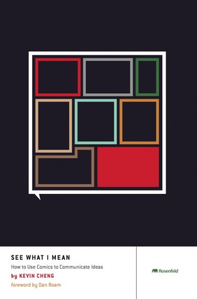 See What I Mean: How To Use Comics to Communicate Ideas
