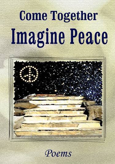 Come Together: Imagine Peace: Poems