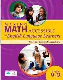 Making Math Accessible to English Language Learners, Grades 9-12: Practical Tips and Suggestions