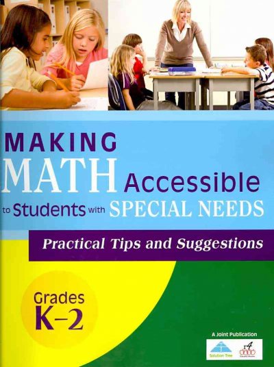 Making Math Accessible to Students with Special Needs, Grades K-2: Practical Tips and Suggestions