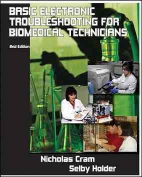 Basic Electronic Troubleshooting for Biomedical Technicians 2nd ed.