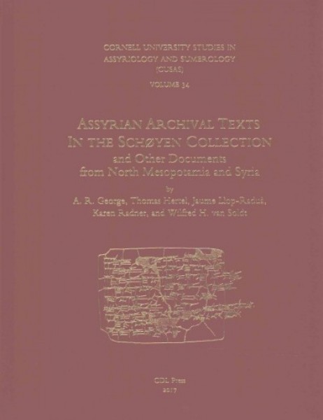 CUSAS 34: Assyrian Archival Texts in the Schøyen Collection and Other Documents from  North Mesopotamia and Syria