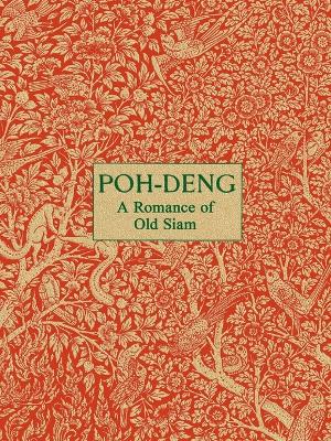 Poh-Deng - A Romance of Old Siam