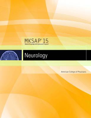 MKSAP 15 Medical Knowledge Self-assessment Program: Neurology