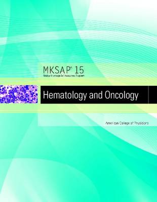 MKSAP 15 Medical Knowledge Self-assessment Program: Hematology and Oncology
