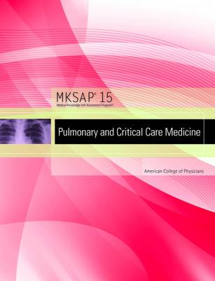 MKSAP 15 Medical Knowledge Self-assessment Program: Pulmonary and Critical Care Medicine