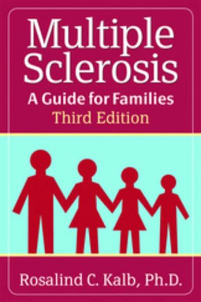Multiple Sclerosis: A Guide for Families, Third Edition