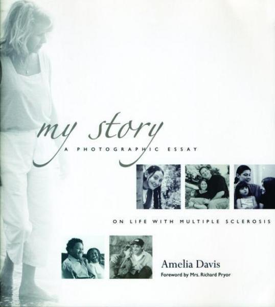 My Story: A Photographic Essay on Life with Multiple Sclerosis