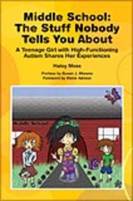 Middle School - The Stuff Nobody Tells You About: A Teenage Girl with ASD Shares Her Experiences