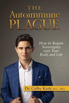 Autoimmune Plague: How to Regain Sovereignty Over Your Body and Life