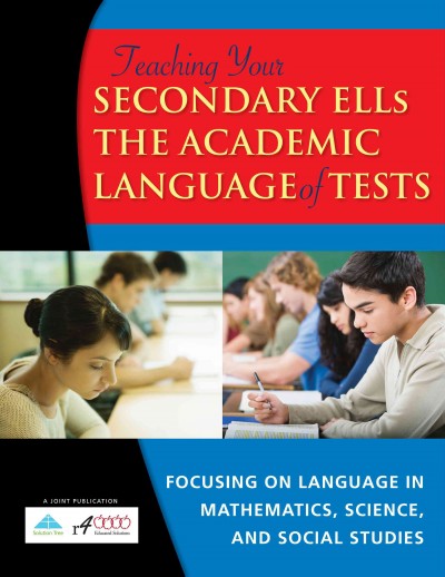 Teaching Your Secondary English Language Learners the Academic Language of  Tests: Focusing on Mathematics, Science, and Social Studies