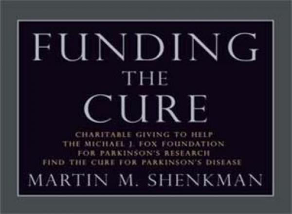Funding The Cure: Charitable Giving to Help The Michael J. Fox Foundation For Parkinson's Research Find The Cure For Parkinson's Disease