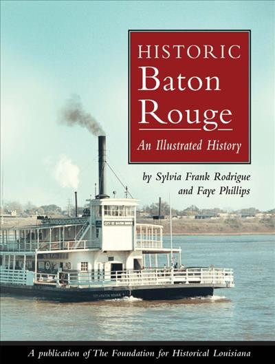 Historic Baton Rouge: An Illustrated History
