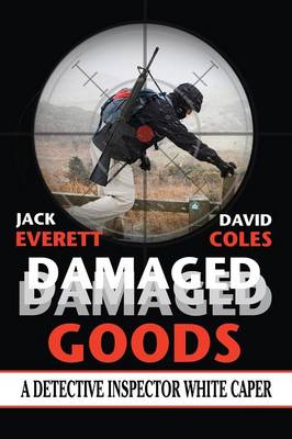 Damaged Goods: A Detective Inspector White Caper