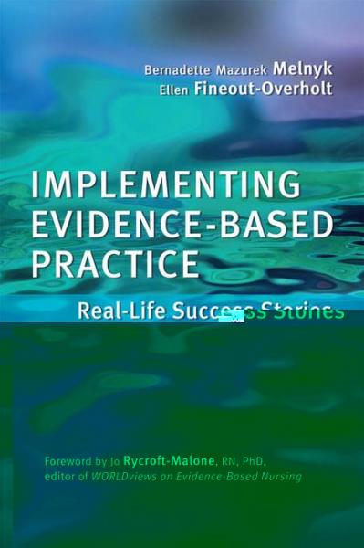 Implementing Evidence-Based Practice:Real-Life Success