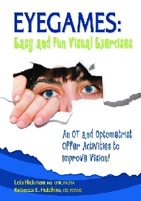 Eyegames: Easy and Fun Visual Exercises: An OT and Optometrist Offer Activities to Improve Vision!