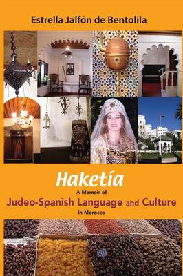 Haketia: A Memoir of Judeo-Spanish Language and Culture in Morocco Paper ed.