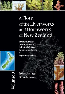 Flora of the Liverworts and Hornworts of New Zealand: Volume 3