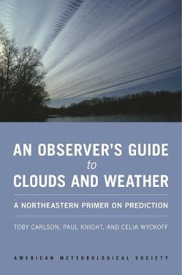 Observer's Guide to Clouds and Weather: A Northeastern Primer on Prediction