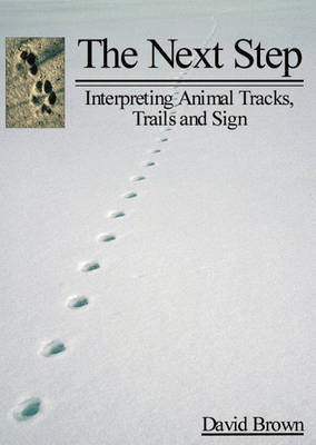 Next Step: Interpreting Animal Tracks, Trails & Sign