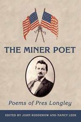 Miner Poet: Poems of Pres Longley