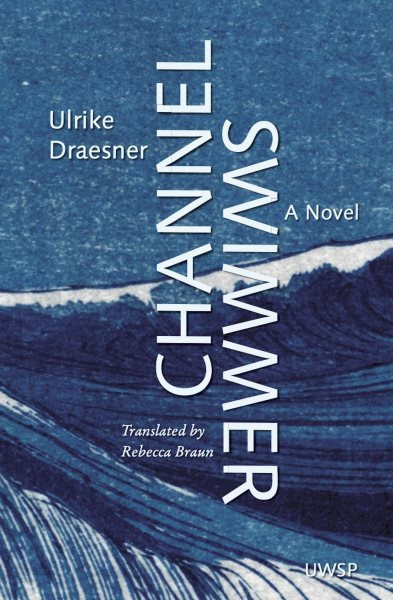 Channel Swimmer: A Novel