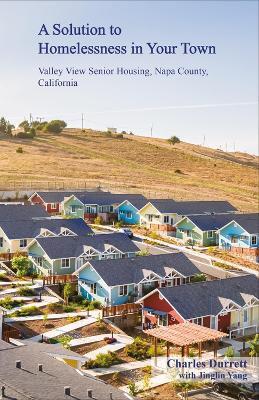 Solution to Homelessness In Your Town: Valley View Senior Housing, Napa County, California