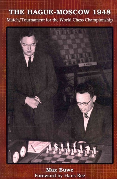 Hague-Moscow 1948: Match/Tournament for the World Chess Championship Annotated edition