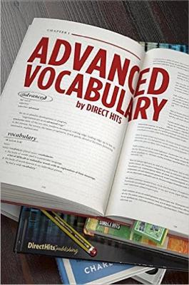 Direct Hits Advanced Vocabulary: Vocabulary for the ACT, SAT, Advanced Placement Exams, GMAT & More