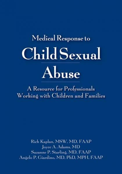 Medical Response to Child Sexual Abuse: A Resource for Professionals Working with Children and Families