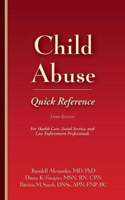 Child Abuse Quick Reference: For Health Care, Social Service, and Law Enforcement Professionals Third Edition