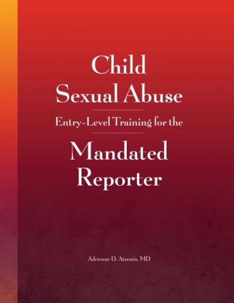 Child Sexual Abuse: Entry-Level Training for the Mandated Reporter