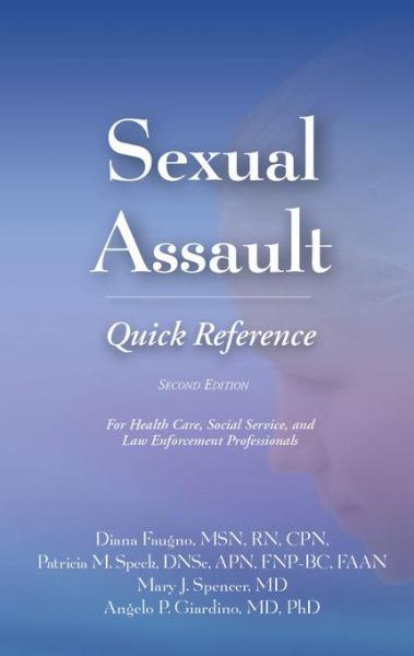 Sexual Assault Quick Reference 2e: For Health Care, Social Service, and Law Enforcement Professionals