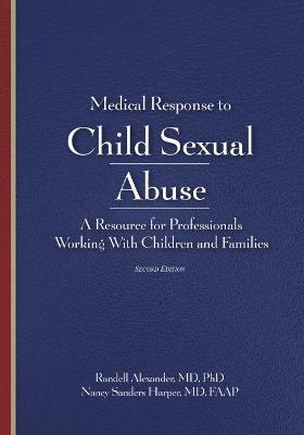 Medical Response to Child Sexual Abuse Second Edition