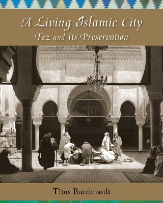 Living Islamic City: Fez and Its Preservation