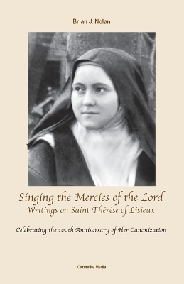 Singing the Mercies of the Lord: Writings on Saint Thérèse of Lisieux