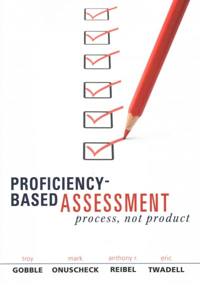 Proficiency-Based Assessment: Process, Not Product