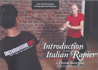 Introduction to the Italian Rapier: A complete curriculum for training and fencing with the Italian rapier