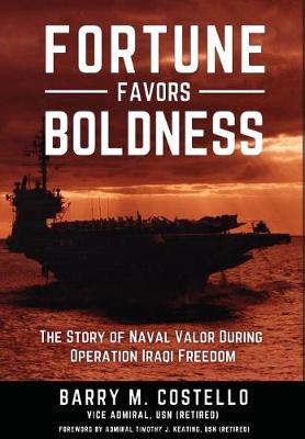 Fortune Favors Boldness: The Story of Naval Valor During Operation Iraqi Freedom
